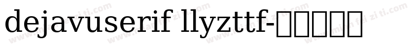 dejavuserif llyzttf字体转换